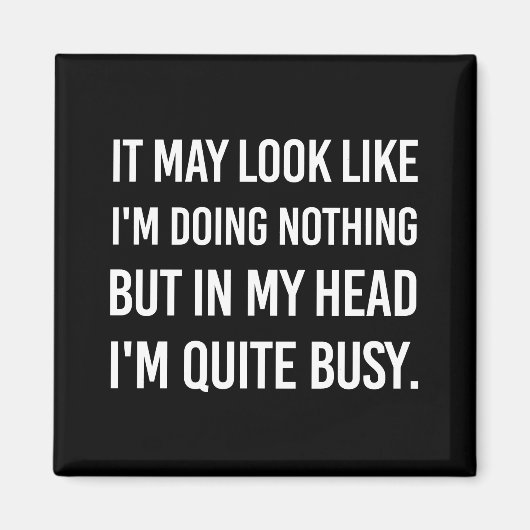 Het kan lijken alsof ik niets doe.. magneet (Voorkant)