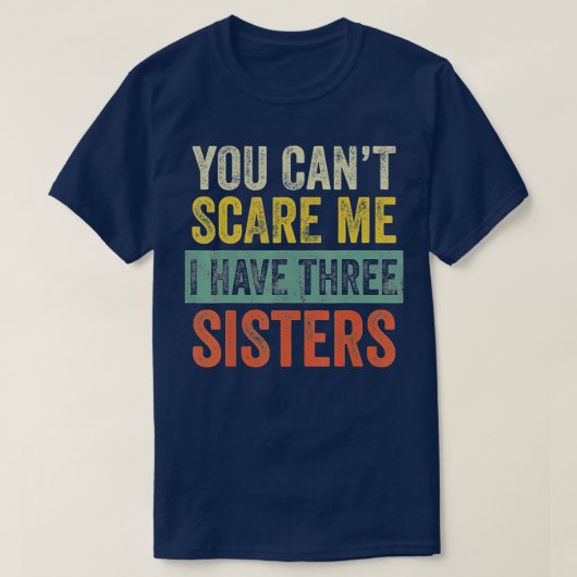 Het kan me niet schelen dat ik drie zussen heb. t-shirt (Design voorkant)