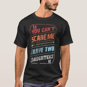 Het kan me niet schelen dat ik twee aughters heb d t-shirt