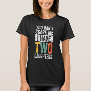 Het kan me niet schelen dat ik twee Daughters Retr T-shirt