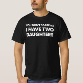 Het kan me niet schelen dat ik twee Daughters T-Sh T-shirt