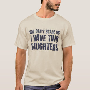 Het kan me niet schelen dat ik twee dochters heb. t-shirt