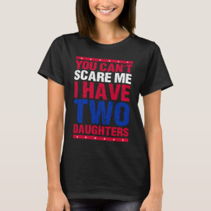 Het kan me niet schelen dat ik twee dochters heb. t-shirt