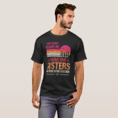 Het kan me niet schelen dat ik vijf zussen  heb. t-shirt (Voorkant volledig)