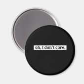 Het kan me niet schelen sarcastisch bericht geen z magneet (Voorkant / Achterkant)