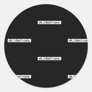 Het kan me niet schelen sarcastisch bericht geen z ronde sticker