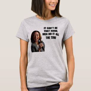 Het kan niet zo moeilijk zijn Kamala Harris 2024 T T-shirt