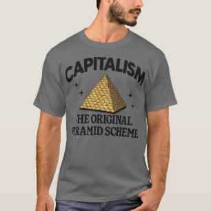 Het kapitalisme is het oorspronkelijke piramidesys t-shirt