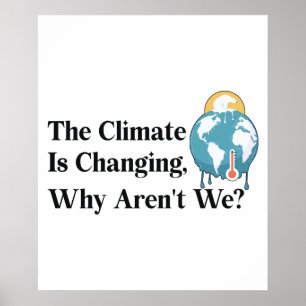 Het klimaat verandert, waarom zijn we niet? poster