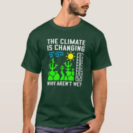 Het klimaat verandert, waarom zijn we niet? t-shirt