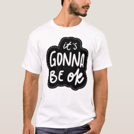 Het komt goed - Dagelijkse Mantra voor Zelfzorg T-shirt
