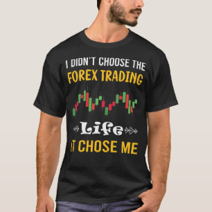 Het koos voor mij Forex Trading Trader T-shirt