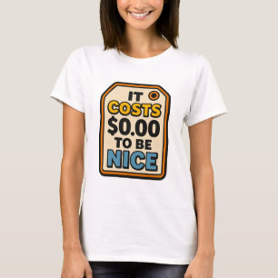 Het kost $ 0,00 om aardig te zijn - gedurfde typog t-shirt