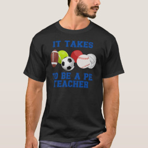 Het kost ballen om een gymleraar te zijn t-shirt