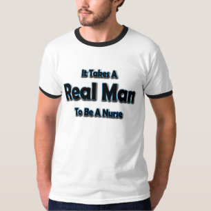 Het kost een echt Man om een verpleegster te zijn T-shirt