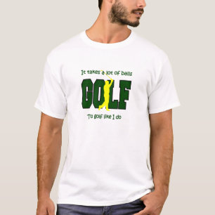 Het kost een hoop ballen voor Golf zoals ik... T-shirt