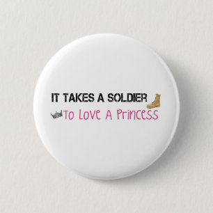 Het kost een soldaat om van een prinses te houden ronde button 5,7 cm