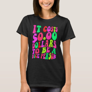Het kost nul dollar om een mooi kleurrijk persoon t-shirt