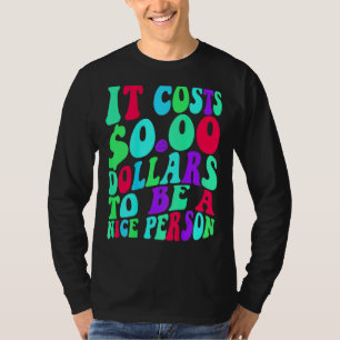 Het kost nul dollar om een mooi kleurrijk persoon t-shirt
