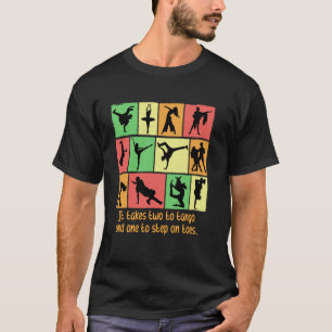 Het kost twee om te tango en een om op tenen te tr t-shirt