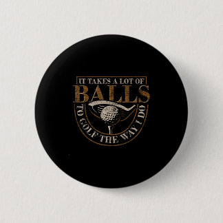 Het kost veel om te golfen zoals ik doe Funny Golf Ronde Button 5,7 Cm