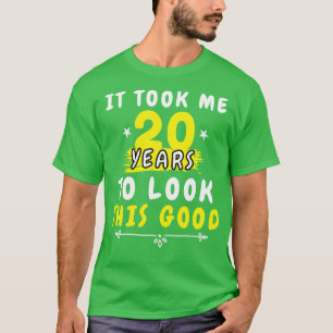 Het kostte me 20 jaar om dit goede Funny Gezegde t T-shirt