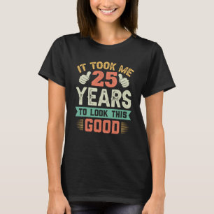 Het kostte me 25 jaar 25th Birthday Decorations Pa T-shirt
