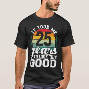 Het kostte me 25 jaar om er zo'n goede 25 jaar oud t-shirt