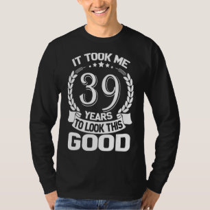 Het kostte me 39 jaar om deze goede grappige 39e B T-shirt