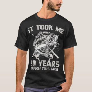 Het kostte me 50 jaar om 50e verjaardag te vissen t-shirt
