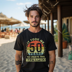 Het kostte me 50 jaar om dit meesterwerk te maken t-shirt