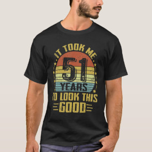 Het kostte me 51 jaar om deze goede 51ste verjaard t-shirt