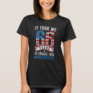 Het kostte me 66 jaar om dit stuk 66t te Creëer T-shirt