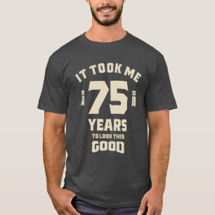 Het kostte me 75 jaar - 75e verjaardag t-shirt