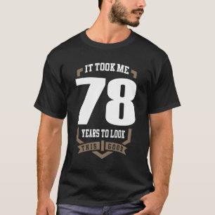 Het kostte me 78 jaar t-shirt