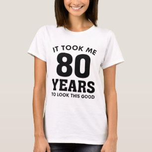 Het kostte me 80 jaar om dit goed te zien t-shirt
