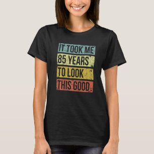 Het kostte me 85 jaar om deze goede 85ste verjaard t-shirt