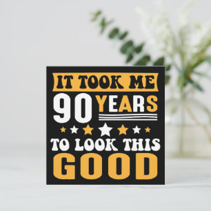 Het kostte me 90 jaar om er zo goed uit te zien bedankkaart