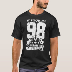 Het kostte me 98 jaar om dit sterstuk 98 ton te Cr T-shirt