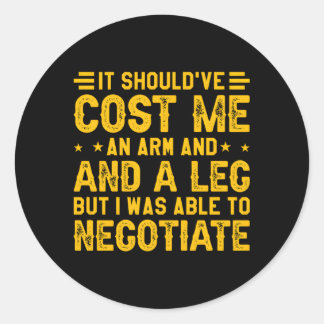 Het kostte me een arm en een been ampus ronde sticker