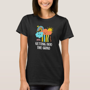 Het krijgen in de Grind positieve citaatInspiratie T-shirt