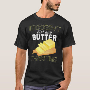 Het krijgt geen boter dan deze boterwoordspeling t-shirt