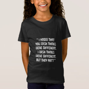 Het laatste citaat van ons weet dat u dingen wilt t-shirt
