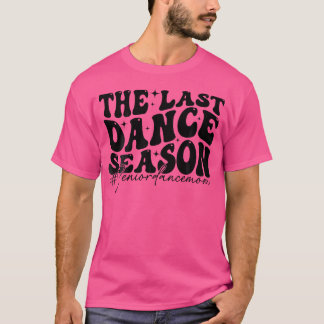 Het laatste dansseizoen Senior Dance Mom Funny Dan T-shirt
