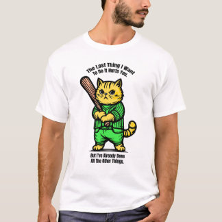 Het laatste wat ik wil t-shirt