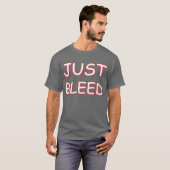 Het legendarische just bleed Shirt (Voorkant volledig)