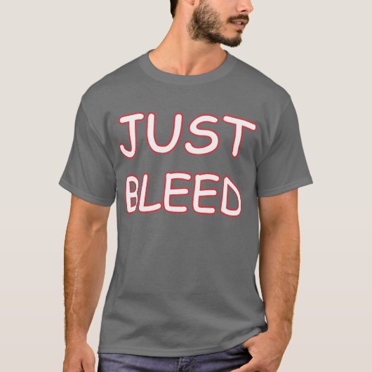 Het legendarische just bleed Shirt (Voorkant)