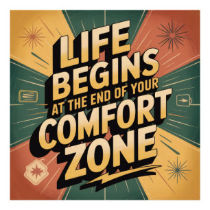 Het leven begint aan het einde van je comfortzone foto afdruk