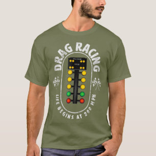 Het leven begint bij 200 mph - Drag Racing Shirt