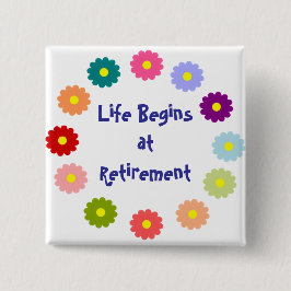 Het leven begint bij pensionering vierkante button 5,1 cm